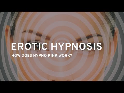 Erotic Hypnosis - How Does Hypno Kink Work