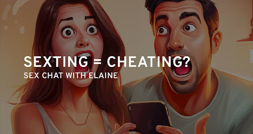 Is Sexting Cheating In A Relationship?